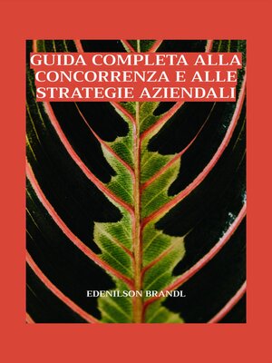 cover image of Guida completa alla concorrenza e alle strategie aziendali